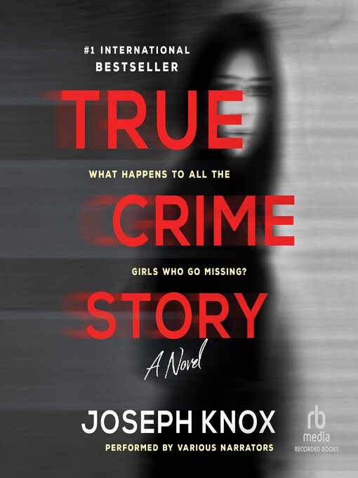 Title details for True Crime Story by Joseph Knox - Available